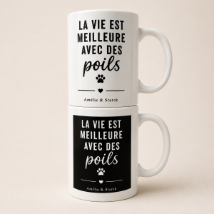 Mug "La vie est meilleure avec des poils" - Amélie et Starck